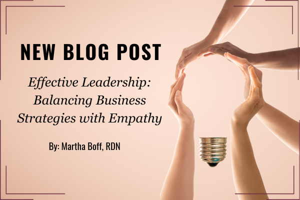 Effective Leadership: Balancing Business Strategies with Empathy